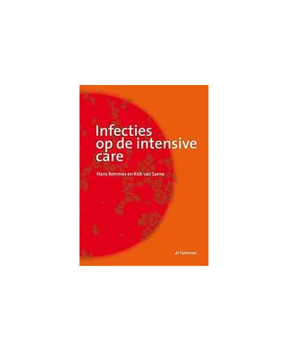 Infecties op de intensive care. Van Saene, Rick, Paperback