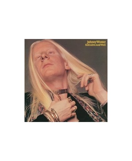 STILL ALIVE AND WELL-HQ- 180GR./INSERT/FEAT. 'SILVER TRAIN' & 'LET IT BLEED'. JOHNNY WINTER, Vinyl LP