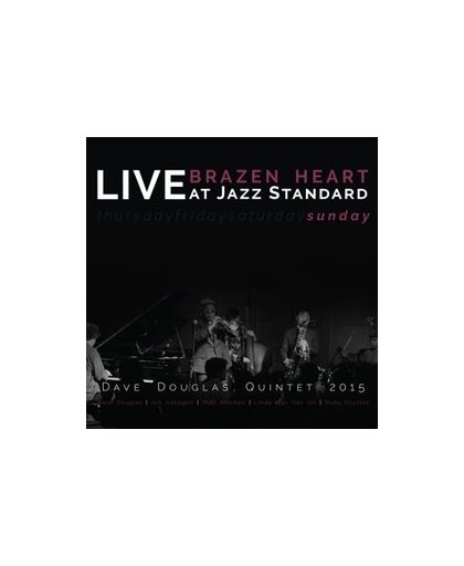BRAZEN HEART LIVE AT.. .. JAZZ STANDARD - SUNDAY. DOUGLAS, DAVE -QUINTET-, CD
