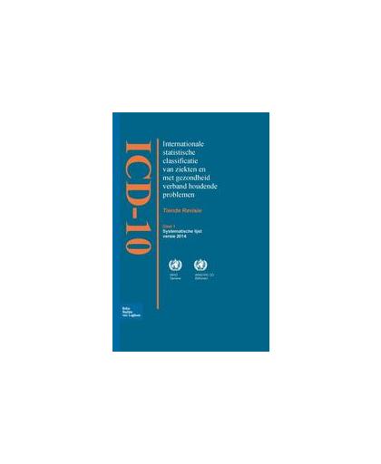 ICD-10. internationale statistische classificatie van ziekten en met gezondheid verband houdende problemen, tiende revisie, Hardcover