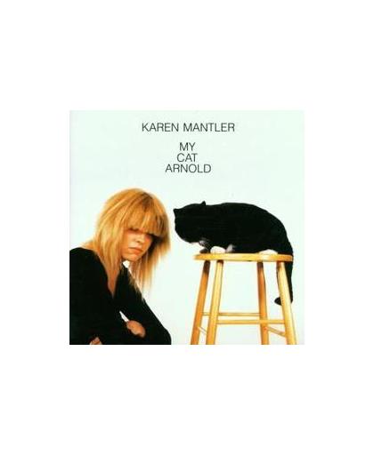 MY CAT ARNOLD. Audio CD, KAREN MANTLER, CD