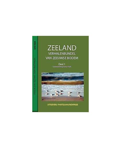 Zeeland Verhalenbundel van Zeeuwse bodem : 1. verhalenbundel van Zeeuwse bodem, Paperback