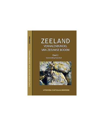 Zeeland Verhalenbundel van Zeeuwse bodem : 2. verhalenbundel van Zeeuwse bodem, Paperback