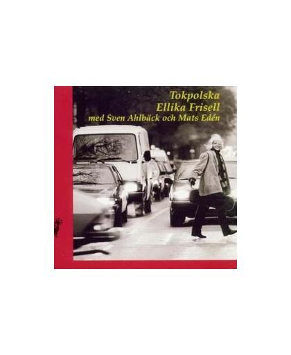 TOKPOLSKA W/SVEN AHLBACK. Audio CD, ELLIKA FRISELL, CD