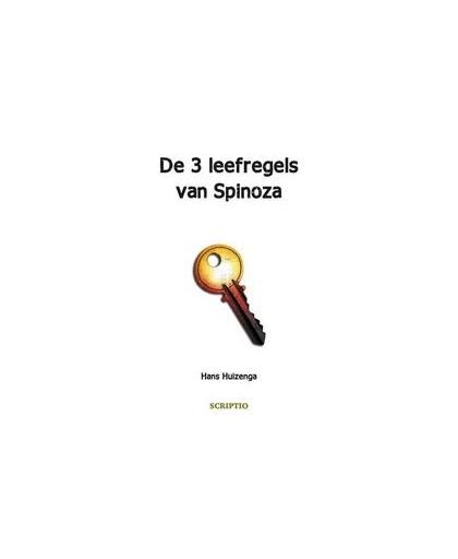 De 3 leefregels van Spinoza. Huizenga, Hans, Paperback
