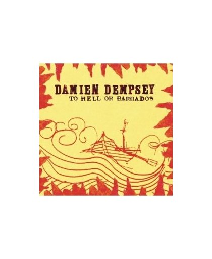 TO HELL OR BARBADOS. DAMIEN DEMPSEY, CD