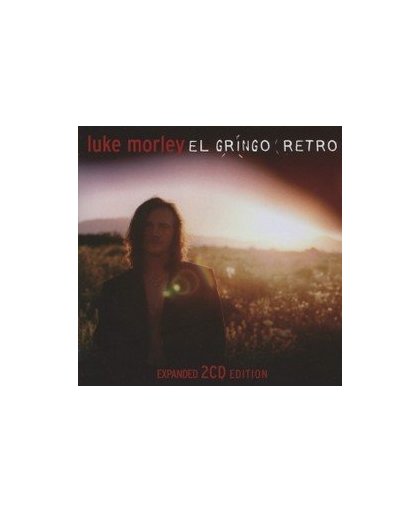 EL GRINGO RETRO-EXPANDED- EXPANDED EDITION W/BONUS DISC. LUKE MORLEY, CD