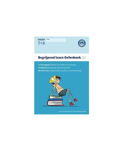 Begrijpend lezen Oefenboek: Deel 1 - Diverse teksten met bijbehorende opgaven - Groep 7 en 8: Begrijpen lezen opgaven- en antwoo. Paperback