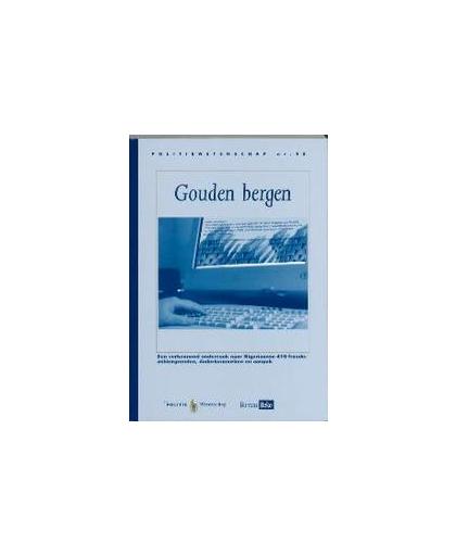 Gouden bergen. een verkennend onderzoek naar Nigeriaanse 419-fraude: achtergronden, daderkenmerken en aanpak, Y.M.M. Schoenmakers, Paperback
