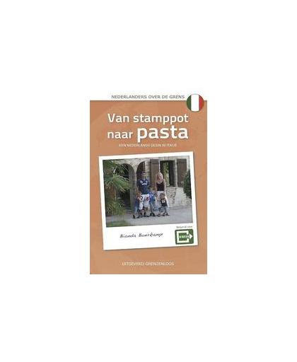 Van stamppot naar pasta. een Nederlands gezin in Italie, Boerkamp, Bionda, Paperback