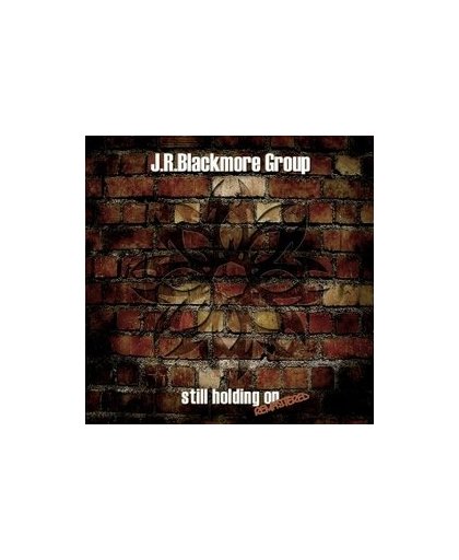 STILL HOLDING ON. Audio CD, BLACKMORE, J.R. -GROUP-, CD