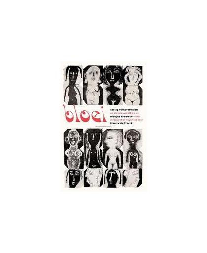 Bloei. zestig volksverhalen uit de hele wereld die van meisjes vrouwen maken, Marita de Sterck, Hardcover