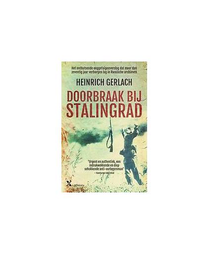 Doorbraak bij Stalingrad. Heinrich Gerlach, Paperback
