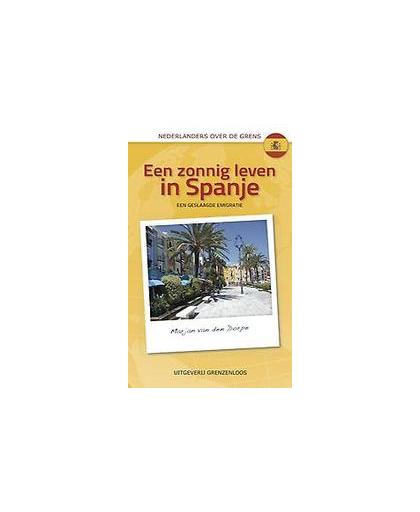 Een zonnig leven in Spanje. een geslaagde emigratie, Marjan van den Dorpe, Paperback