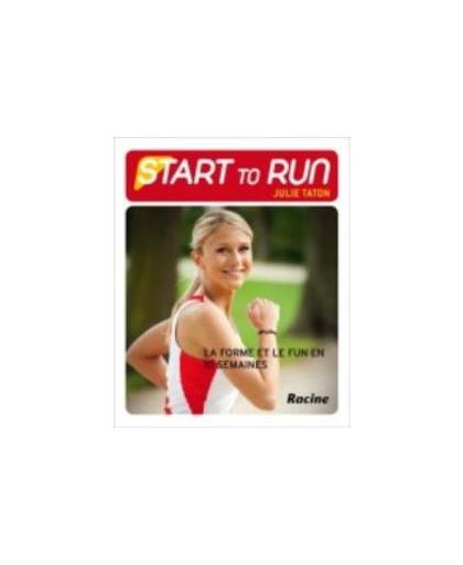 Start to run avec Julie Taton. La forme et le fun en 10 semaines, Taton, Julie, Paperback
