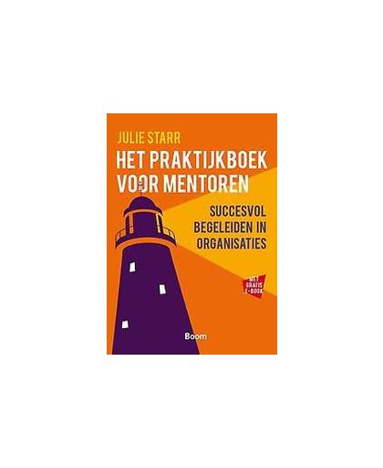 Praktijkboek voor mentoren. succesvol begeleiden in organisaties, Starr, Julie, Paperback