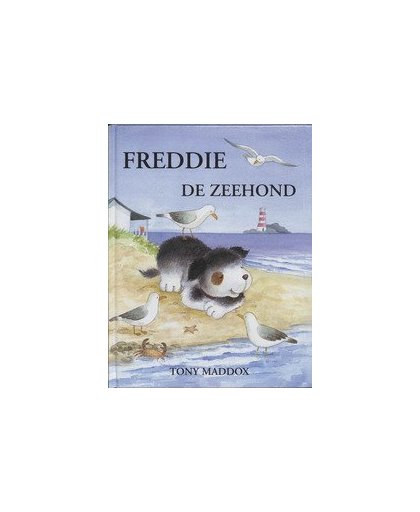 Freddie de zeehond. Tony Maddox, Hardcover