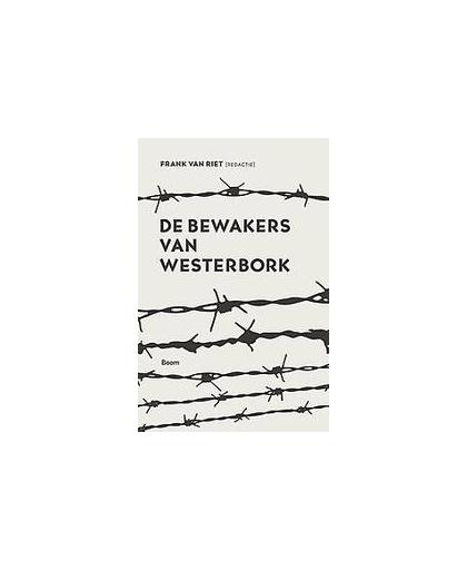 De bewakers van Westerbork. Van Riet, Frank, Paperback