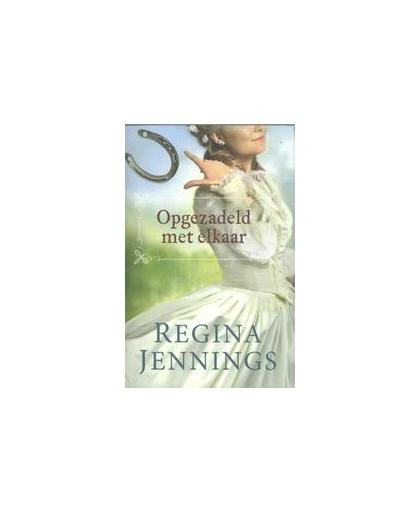 Opgezadeld met elkaar. roman, Regina Jennings, Paperback