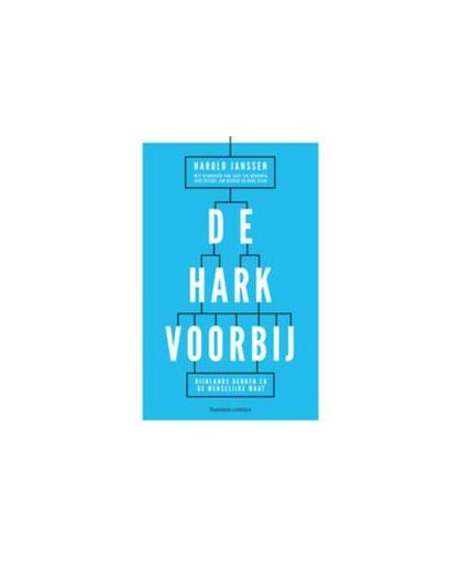 De hark voorbij. de wortels van Rijnlands denken, organiseren en werken, Janssen, Harold, Paperback