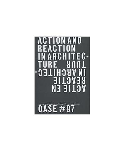 OASE 97 Actie en reactie / OASE 97 Action and Reaction. tegenstellingen in architectuur / Oppositions in Architecture, Van Gerrewey, Christophe, Paperback