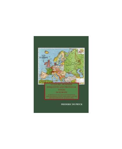 Culture, business etiquette and title protocol in Europe. Pryck, Frederic de, Hardcover