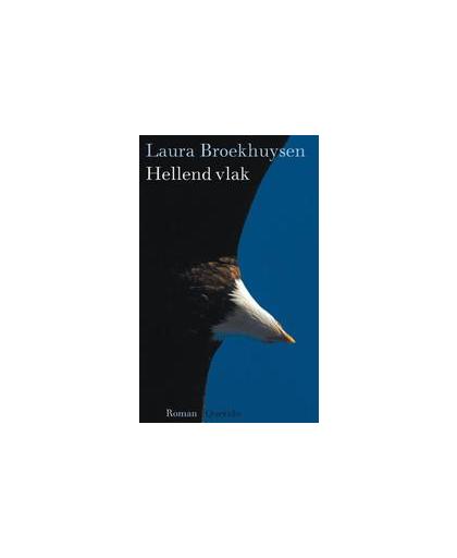 Hellend vlak. roman, Laura Broekhuysen, Paperback