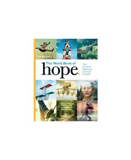 The world book of hope. the source of happiness, success & strength, Leo Bormans, onb.uitv.
