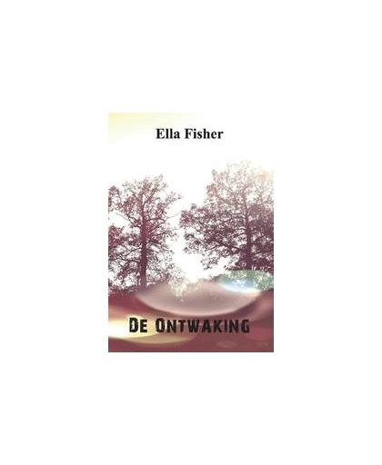 De Ontwaking. Fisher, Ella, Paperback