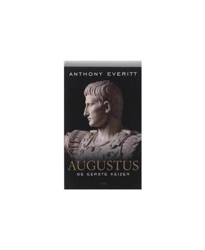 Augustus. de eerste keizer, Everitt, Anthony, Paperback
