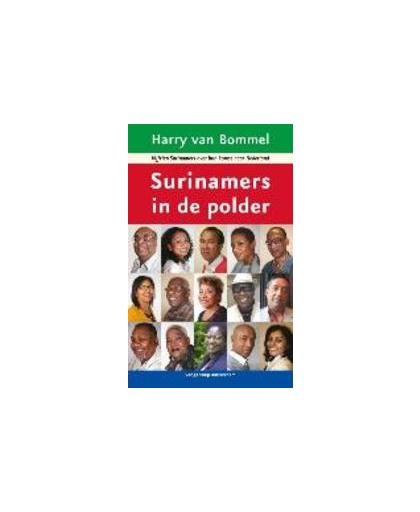 Surinamers in de polder. vijftien surinamers over hun komst naar Nederland, Van Bommel, Harry, Paperback