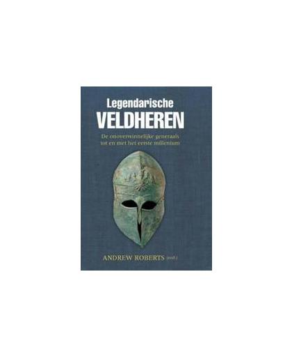 Legendarische Veldheren. Andrew Roberts, Paperback