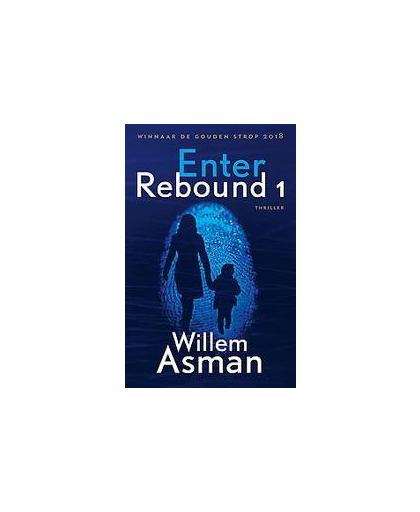 Enter. De Rebound-trilogie. Boek 1, Willem Asman, Paperback