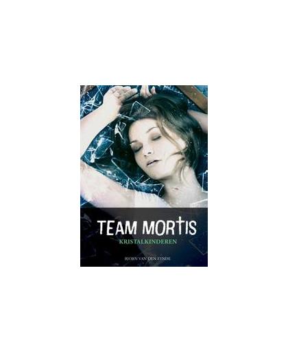 Team Mortis - Kristalkinderen. TEAM MORTIS, Van den Eynde, Bjorn, Hardcover