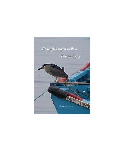De vogels sterven in Peru. Romain Gary, Hardcover
