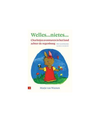 Welles...nietes.... charlotjes avonturen in het land achter de regenboog, Weenen, Marjo van, Paperback