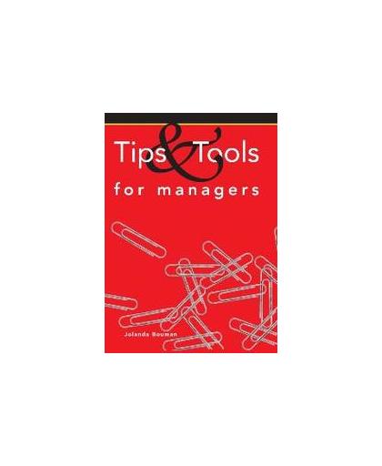 Tips & tools for managers. Jolanda Bouman, Paperback