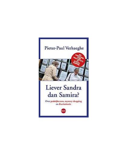 Liever Sandra dan Samir. over praktijktesten, mystery shopping en discriminatie, Verhaeghe, Pieter-Paul, Paperback