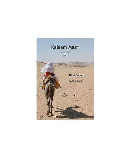 Kalaam Masri: Leer- en Werkboek, deel 1. Marlene Bosman, Dina Gamal, Paperback