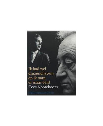 Cees Nooteboom. ik had wel duizend levens en ik nam er maar een!, Paperback
