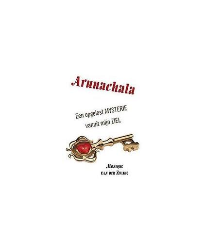 Arunachala. een opgelost mysterie vanuit mijn ziel, Zwart, Monique van der, Paperback