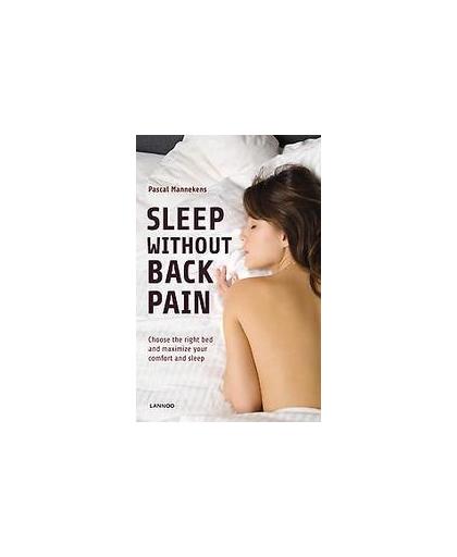 Sleep without back pain. Choose the right bed and maximize your comfort and sleep, Pascal Mannekens, Paperback