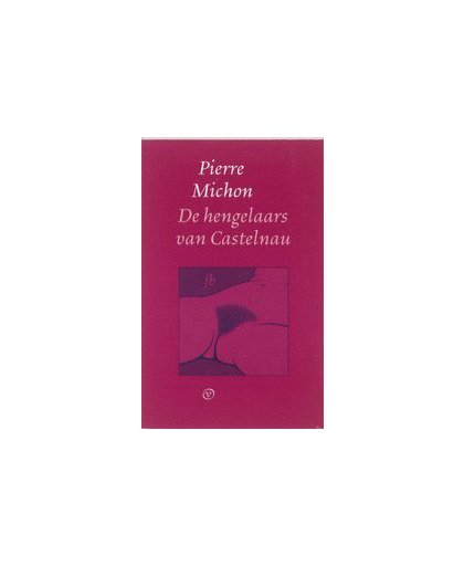 De hengelaars van Castelnau. Franse Bibliotheek, Pierre Michon, Paperback