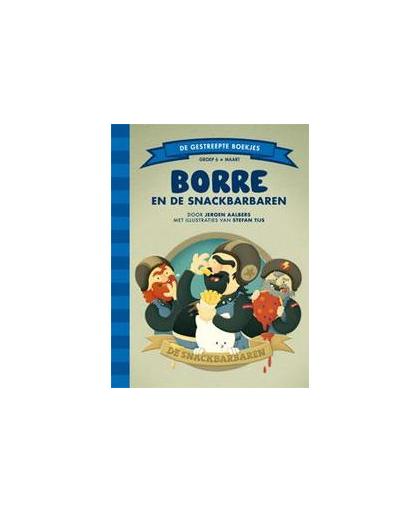 Borre en de snackbarbaren. Jeroen Aalbers, Hardcover