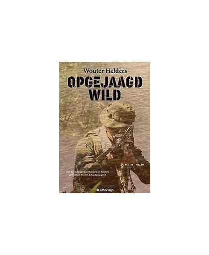 Opgejaagd Wild. Wouter Helders, Paperback