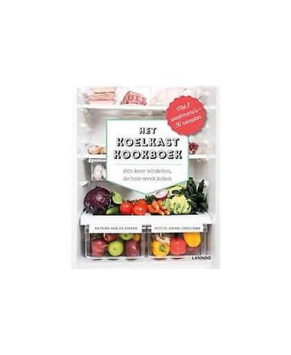 Het SMEG koelkastkookboek. Eén keer winkelen, de hele week koken, Van de Steene, Katrien, Paperback