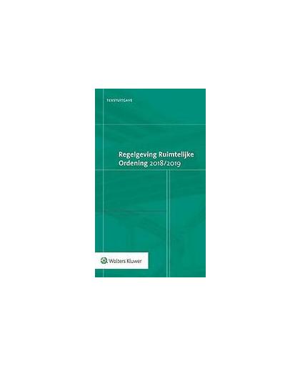 Tekstuitgave Wetgeving Ruimtelijke Ordening 2018/2019. Paperback