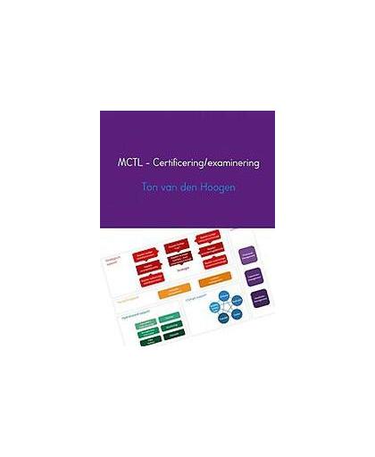MCTL - Certificering/examinering. Managing Computer Technology Library, Ton van den Hoogen, Paperback