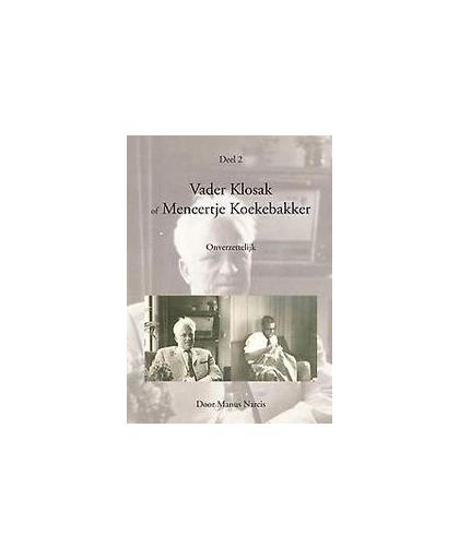 Vader Klosak of Meneertje Koekebakker: deel 2. Narcis, Manus, Hardcover