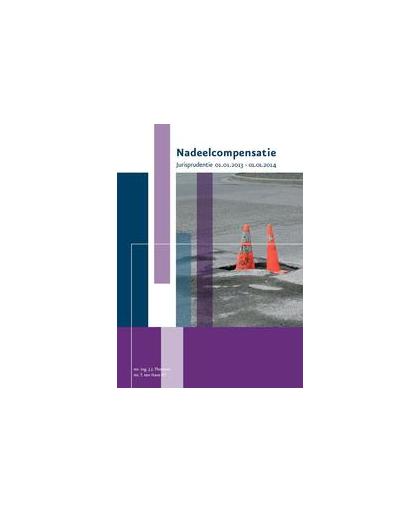 Nadeelcompensatie. jurisprudentie 2013 - 2014, Tineke ten Have, Paperback